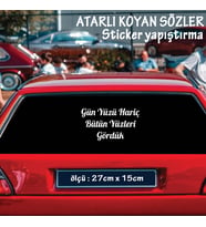 gün yüzü hariç, Oto ön arka cam yazıları - özlü espirili komik türkçe koyan sözler