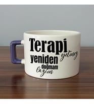 Terapi Yetmez Yeniden Doğmam Lazım Baskılı Mor Kulplu C Fincan