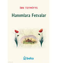 Hanımlara Fetvalar Beka Yayınları İbn Teymiyye