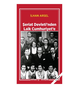 Şeriat Devleti'nden Laik Cumhuriyet'e