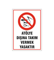 Atölye dışına takım vermek yasaktır, isg uyarı levhası