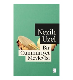 Bir Cumhuriyet Mevlevîsi