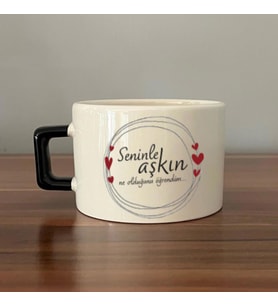 Seninle Aşkın Ne Olduğunu Öğrendim Baskılı Siyah Kulplu C Fincan