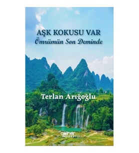 Aşk Kokusu Var Ömrümün Son Deminde