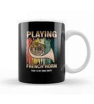 Retro French Horn Player Horn Instrumentalist Musician Hornist My Only Duty Kupa Bardak Porselen