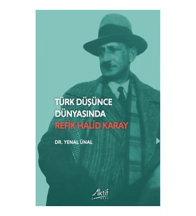 Türk Düşünde Dünyasında Refik Halid Karay