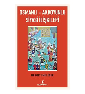 Osmanlı - Akkoyunlu Siyasi İlişkileri