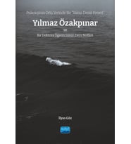 Psikolojinin Orta Yerinde Bir “Yalnız Deniz Feneri” YILMAZ ÖZAKPINAR ve Bir Doktora Öğrencisinin Ders Notları