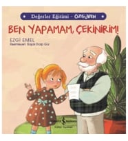 Ben Yapamam, Çekinirim! Değerler Eğitimi - Özgüven