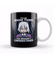 It's An Anime Thing You Wouldn't Understand Kawaii Kupa Bardak Porselen