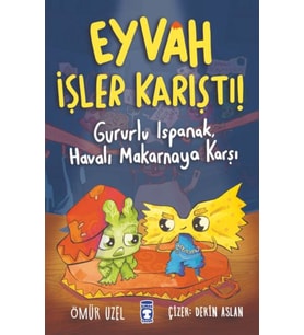 Eyvah İşler Karıştı - Gururlu Ispanak Havalı Makarnaya Karşı