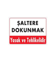 Mey İthalat® Şaltere Dokunma Uyarı Levhası 25X35 Kod: 1135
