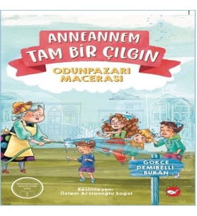 Anneannem Tam Bir Çılgın: Odunpazarı Macerası