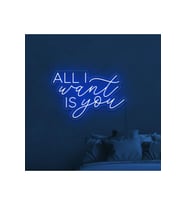 ALL I Want IS You Yazılı Neon Tabela