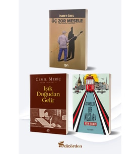 Üç Zor Mesele - Işık Doğudan Gelir/Cemil Meriç - İstanbul’da Bir Mustafa