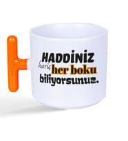 Haddiniz Hariç Her Boku Biliyorsunuz Baskılı Turuncu Kulplu T Kupa