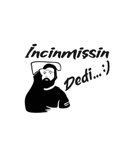 İncinmişsin Dedi Oto Sticker Siyah 25*20 Cm