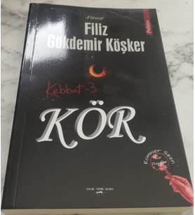 KEBBAT 3 KÖR Yazar: Filiz Gökdemir Köşker Yayınevi: Sokak Kitapları Yayınları