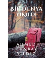 BİR DÜNYA YIKILDI - AHMED GÜNBAY YILDIZ - TİMAŞ YAYINLARI