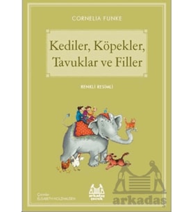 Kediler, Köpekler, Tavuklar ve Filler