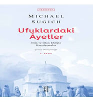 Ufuklardaki Ayetler - İlim ve İrfan Ehliyle Karşılaşmalar