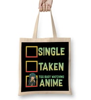 Single Taken Nope Too Busy Watching Anime Bez Çanta Uzun Saplı