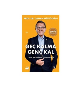 Geç Kalma Genç Kal Osman Müftüoğlu Doğan Kitap
