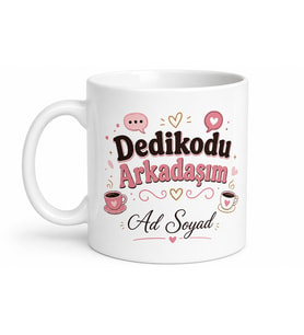 İsme Özel Dedikodu Arkadaşım Yazılı Komik Kupa Bardak Hediye
