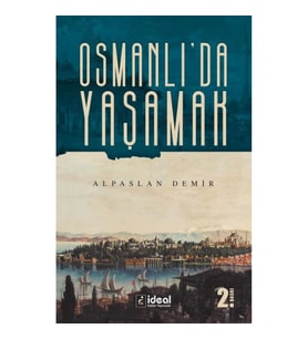 OSMANLI’DA YAŞAMAK