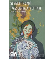 Taaşşuk-I Talat Ve Fitnat