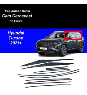 Hyundai Tucson Cam Çıtası Komple Set Çerçevesi Kromu Nikelajı 2021 Sonrası