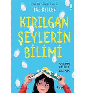 Kırılgan Şeylerin Bilimi - Yumurtalar Kırılabilir Umut Asla