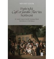 Paris’teki Café et Jardin Turc’ün Serüveni Nevzet Çelik