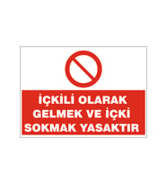 İçkili olarak gelmek yasaktır, isg uyarı levhası