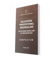 Geleceğin Profesyonel Müzikçileri - Yetiştirme Modelleri Ve Programları