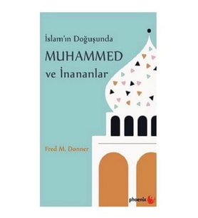 İslam'ın Doğuşunda Muhammed ve İnananlar