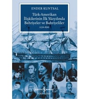 Türk-Amerikan İlişkilerinin İlk Yüzyılında Bahriyeler ve Bahriyeliler (1776-1876)