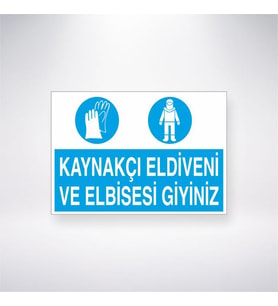 Kaynakçı Eldiveni ve Elbisesi Giyiniz