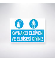 Kaynakçı Eldiveni ve Elbisesi Giyiniz