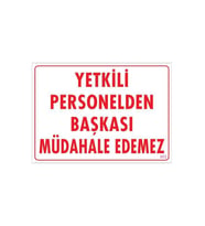 Yetkiliden Başkası Uyarı Levhası 25X35 Kod:303