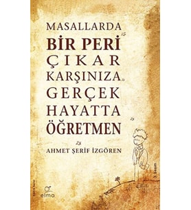 Masallarda Bir Peri Çıkar Karşınıza Gerçek Hayatta Öğretmen