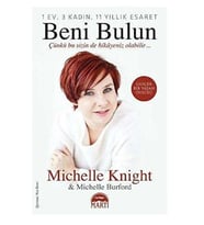 Beni Bulun; Çünkü Bu Sizin de Hikayeniz Olabilir - Michelle Knight;Michelle Burford