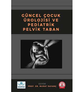 Güncel Çocuk Ürolojisi ve Pediatrik Pelvik Taban