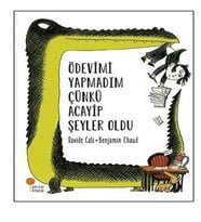 Ödevimi Yapmadım Çünkü Acayip Şeyler Oldu