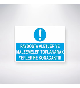 Paydosta Aletler ve Malzemeler Toplanarak Yerlerine Konacaktır