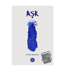 Aşk / Selda Kırkan