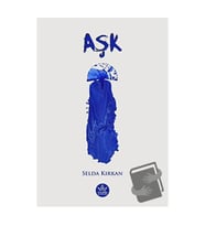 Aşk / Selda Kırkan