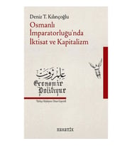Osmanlı İmparatorluğu’nda İktisat ve Kapitalizm