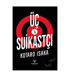 Üç Suikastçı / Theseus Yayınevi / Kotaro Isaka