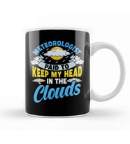 Paid To Keep My Head In The Clouds Meteorology Pun Kupa Bardak Porselen